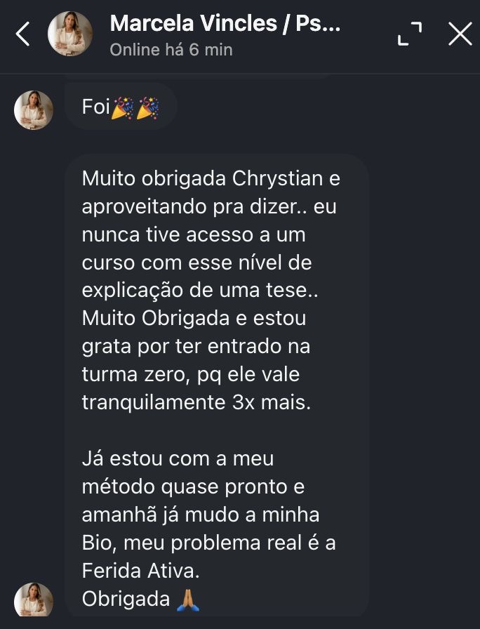 Depoimento da psicóloga Marcela: nunca tive acesso a um curso com esse nível de explicação de uma tese, vale 3x mais